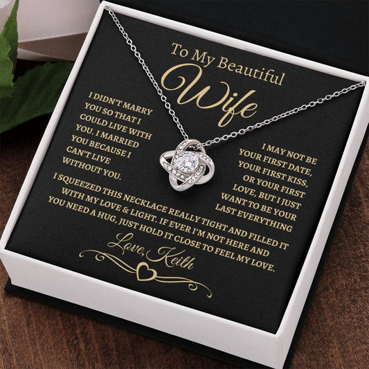 NEW | Just Want to be Your Last Everything | CUSTOMIZED Gift for Wife | Gold Love Knot Necklace (BG)