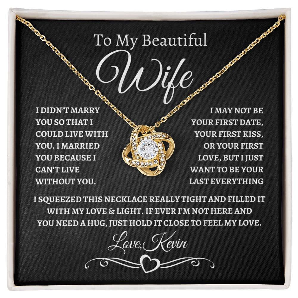 I Just Want to be Your Last Everything | CUSTOMIZED Gift for Wife | Gold Love Knot Necklace (BW)