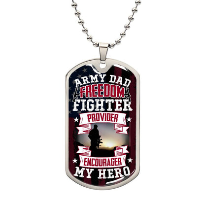 Army Dad - Freedom Fighter - My Hero | Luxury Military Style Dog Tag Necklace