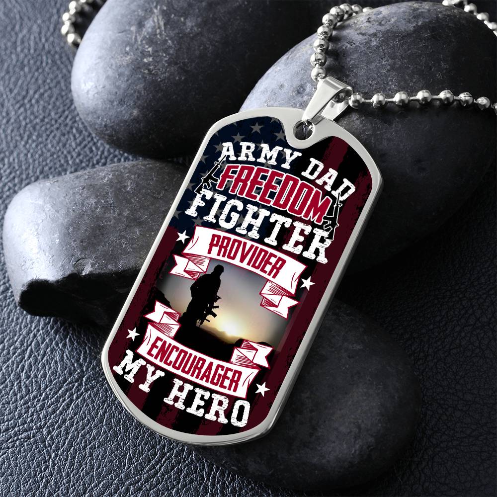 Army Dad - Freedom Fighter - My Hero | Luxury Military Style Dog Tag Necklace