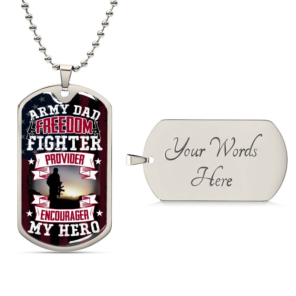 Army Dad - Freedom Fighter - My Hero | Luxury Military Style Dog Tag Necklace