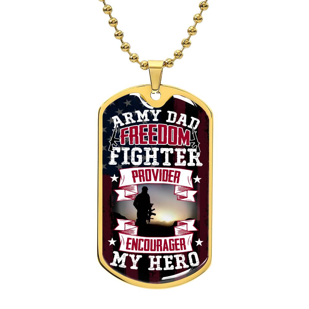 Army Dad - Freedom Fighter - My Hero | Luxury Military Style Dog Tag Necklace