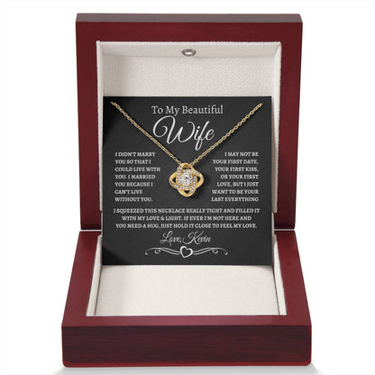 I Just Want to be Your Last Everything | CUSTOMIZED Gift for Wife | Gold Love Knot Necklace (BW)